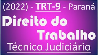 TRT9 Direito do Trabalho Técnico Judiciário Área Administrativa 2022 PARTE 1 [upl. by Notyad]