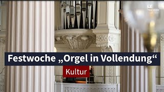 Festwoche für die Orgel „Orgel in Vollendung“  LZTV Kultur [upl. by Alor]