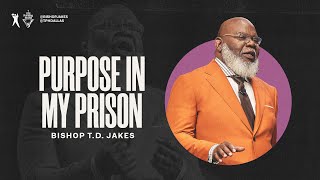 Purpose in my Prison  Bishop TD Jakes [upl. by Orgell415]