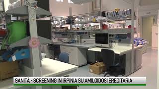 Sanità Screening in Irpinia su amiloidosi ereditaria [upl. by Vizza224]