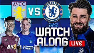 ASTON VILLA vs CHELSEA  LIVE WATCHALONG  PREMIER LEAGUE  THE BYLINE ft harrycfxi [upl. by Johnston]