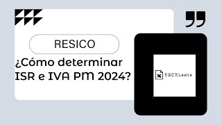 Cómo determinar ISR e IVA en RESICO PM 2024  Guía definitiva [upl. by Milah]