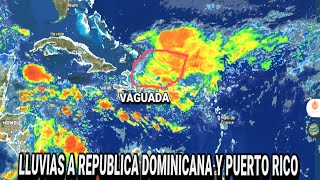 Vaguada en Republica Dominicana y Puerto Rico lluvias [upl. by Old]