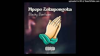 Blacky BantwanMpepo zokupongokaOfficial Audio [upl. by Haynor]