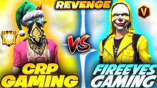 CRP Gaming Vs FireEyesGaming Best Clash Ever Revenge legends  Free fire [upl. by Nit]