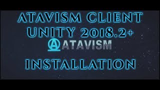 Atavism Online  Atavism Client 201910 Installation Unity 2018220183 [upl. by Ahseikan973]