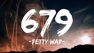 Fetty Wap  679 Lyrics ft Remy Boyz [upl. by Artenak]