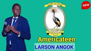 Americateen by larson angok  South Sudan music [upl. by Tammara]