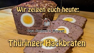 Thüringer Hackbraten mit Ei  falscher Hase  selber machen  Opa Jochen´s Rezept [upl. by Gellman]