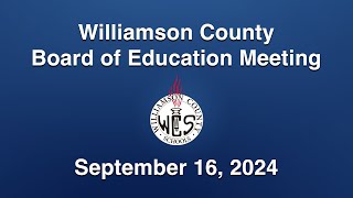 Williamson County Board of Education Meeting  September 16 2024 [upl. by Corissa]