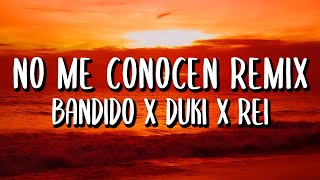 Bandido x Duki x Rei x Tiago PZK  No Me Conocen REMIX LetraLyrics [upl. by Boris727]