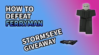 FERRYMAN GUIDE  STORMSEYE GIVEAWAY  DEEPWOKEN  TUTORIAL [upl. by Sitoiganap]