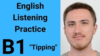 B1 English Listening Practice  Tipping [upl. by Arym]