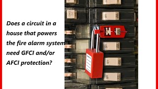 Does a Fire Alarm Circuit Need GFCIAFCI Protection [upl. by Eelanna254]