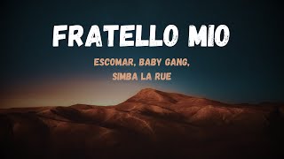 Escomar Baby Gang Simba La Rue  Fratello mio TestoLyrics [upl. by Ylrebmi]