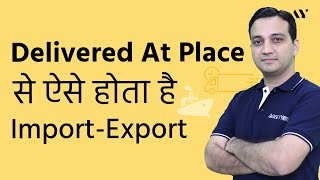 Delivered At Place DAP  Incoterm Explained in Hindi [upl. by Ylyl523]