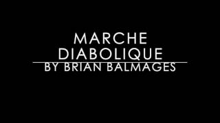 Marche Diabolique by Brian Balmages [upl. by Sinaj291]