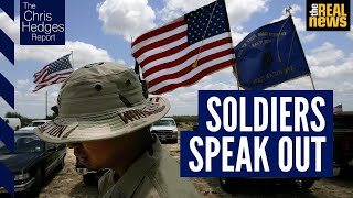 The Chris Hedges Report Soldiers speak out against Americas misguided wars [upl. by Hadeehuat]