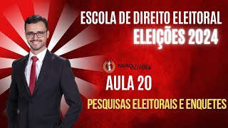 ESCOLA DE DIREITO ELEITORAL  ELEIÇÕES 2024  Aula 20  Pesquisas e Enquetes Eleitorais [upl. by Welton]