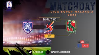 LIVE JDT VS KELANTAN UNITED LIGA SUPER 2023 [upl. by Hekker]