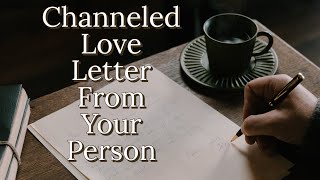 Channeled Love Letter From Your Person 💌Pick A Card Love Reading💌 [upl. by Joeann1]