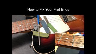 Guitar Fretwork Basics Taking Care of Sharp Fret Ends [upl. by Levitan]