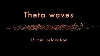 Relaxing Theta Waves 15 min  Binaural Beats  Slow Down Your Brainwaves [upl. by Leahcim]