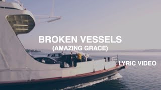 Broken Vessels Amazing Grace Lyric Video  Hillsong Worship [upl. by Noami]