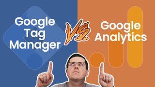 Google Tag Manager vs Google Analytics What’s the difference [upl. by Adnamor]