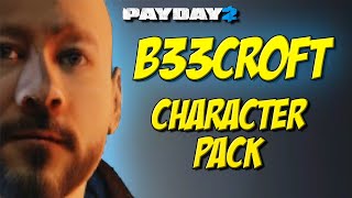 b33croft Character Pack Im in Payday 2 [upl. by Ellehcit]