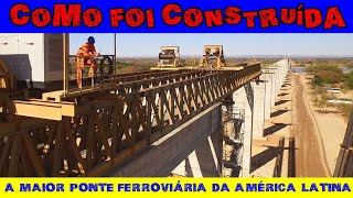 Como foi construída a maior ponte ferroviária da América Latina – 4 anos em 8 minutos [upl. by Noakes]