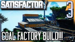 BUILDING A COAL FACTORY  Satisfactory GameplayLets Play E3 [upl. by Vevine]