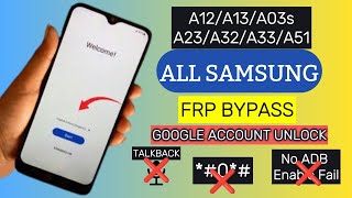 All Samsung a12a13a03sa23a32a33a51 FRP BYPASS  Google Account Unlock  No TalkBack [upl. by Georgia]