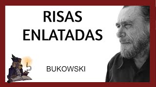 RISAS ENLATADAS Bukowski [upl. by Eylrac164]