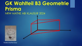 GK Prüfungsteil B3 Mathe Abi NRW 2024 vektorielle Geometrie Prisma [upl. by Dnyletak411]