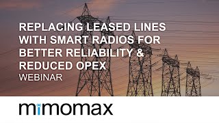 Webinar Replacing Leased Lines with Smart Radios for Better Reliability amp Reduced OPEX [upl. by Gipsy929]