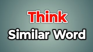 Think Similar Word  Synonyms of Think  Words Tube [upl. by Albers892]