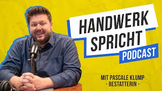 Handwerk spricht  Podcast Aufnahme mit Pascale Klump  Bestatterin [upl. by Petersen]