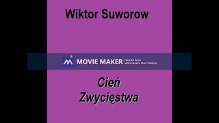 003 Wiktor Suworow  Cień Zwycięstwa [upl. by Trebleda]