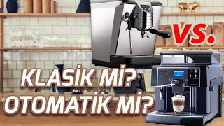 KLASİK KAHVE MAKİNESİ vs SÜPER OTOMATİK KAHVE MAKİNESİ  HANGİSİNİ TERCİH ETMELİYİM [upl. by Justino]