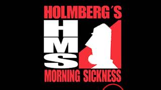 Holmbergs Morning Sickness  Opening Break [upl. by Nosittam]