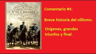 Breve historia del villismo  Comentario 4 [upl. by Niad]