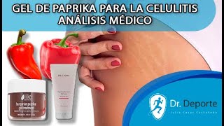 GEL DE PAPRIKA PARA LA CELULITIS FUNCIONA ANÁLISIS MÉDICO [upl. by Anuahsat856]