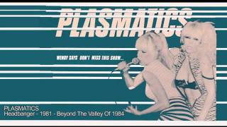 PLASMATICS  Headbanger [upl. by Hawker384]