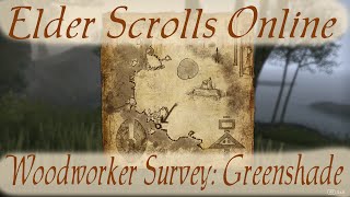 Woodworker Survey Greenshade Elder Scrolls Online [upl. by Oniskey738]