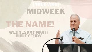 THE NAME  Midweek  True Vine [upl. by Suidaht]