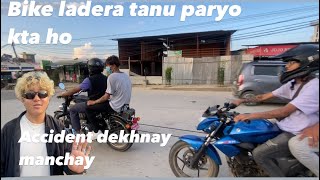 Kta haru ko sano acccident bike tanera lanuparyo last ma twist cha kta ho nejivlog [upl. by Gwendolyn27]