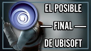 El Posible FINAL de Ubisoft [upl. by Dorine]