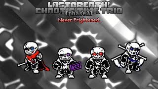 Last Breath Chaotic Time Trio  Phase 2 Never Frightened [upl. by Jun]