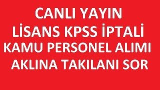 2024 KPSS  KAMU PERSONEL ALIMLARI  LİSANS KPSS İPTAL EDİLDİ YORUMLAR  ÖNLİSANS KPSS ORTAÖĞRETİM [upl. by Rehpotsyrk]